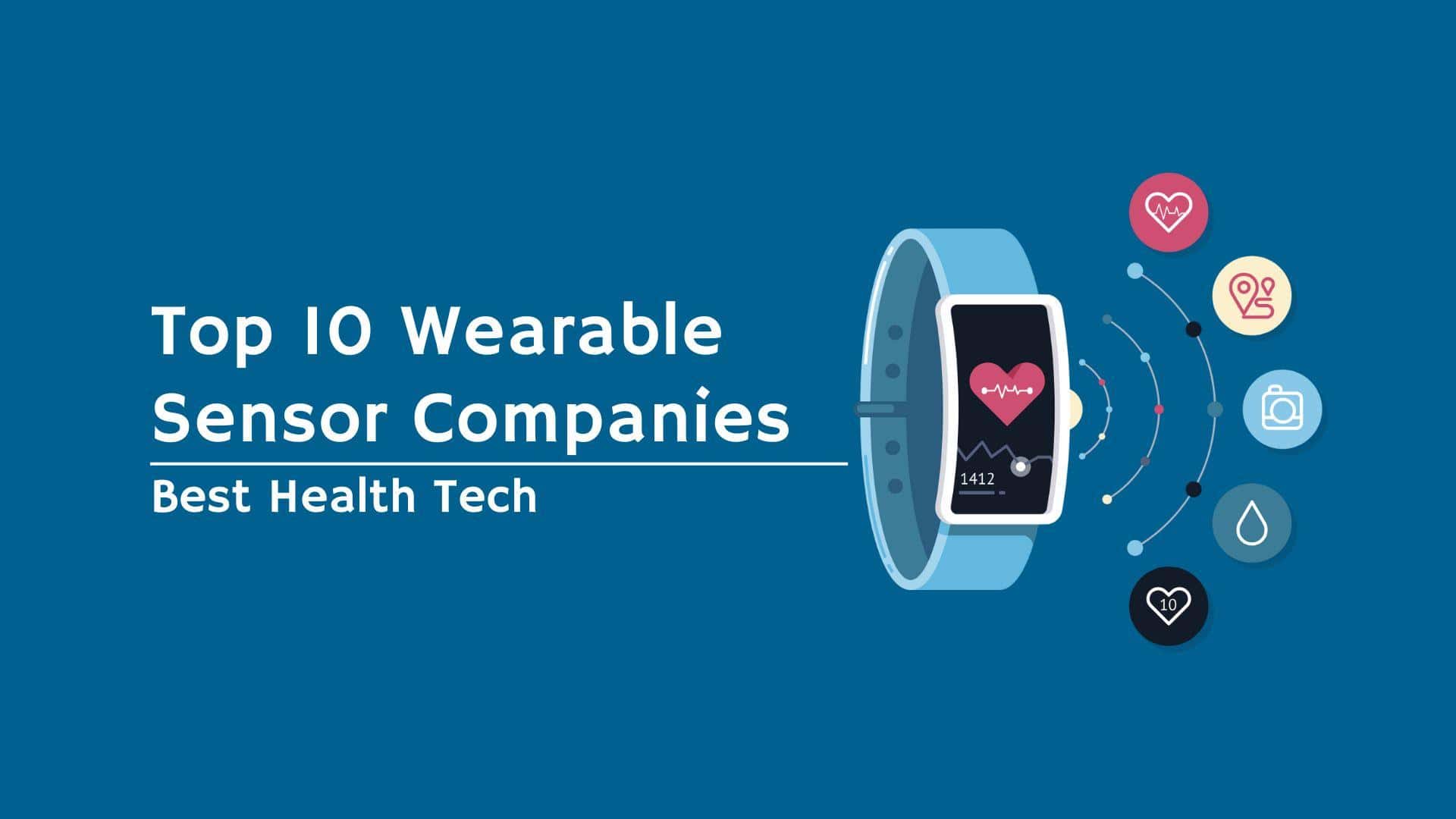 Wearable Sensor Companies | Best Health Tech